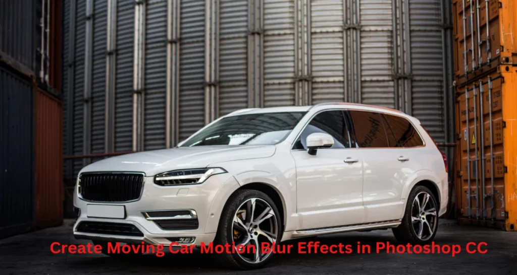 Create Moving Car Motion Blur Effects in Photoshop CC